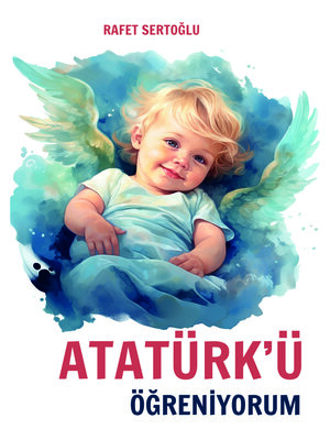 cover image of ATATÜRK'Ü ÖĞRENİYORUM